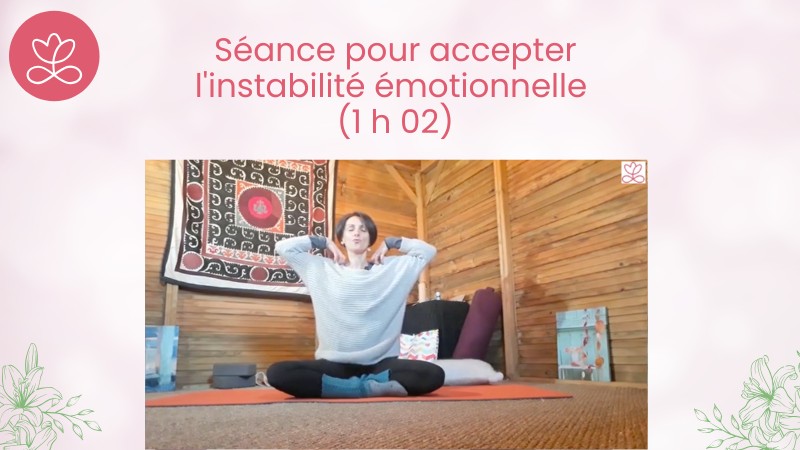 Séance pour accepter l'instabilité émotionnelle (1 h 02)
